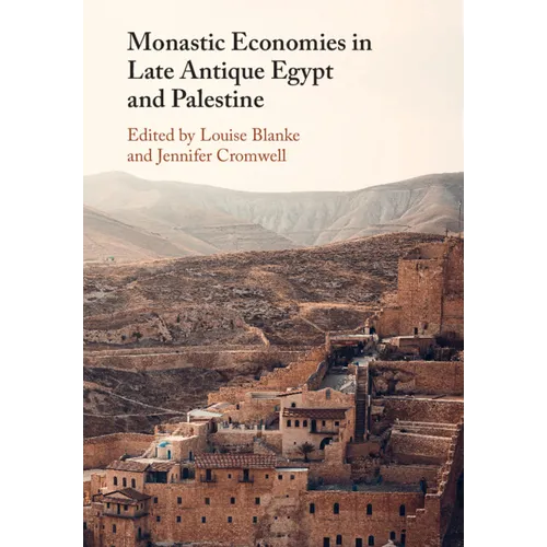 Monastic Economies in Late Antique Egypt and Palestine