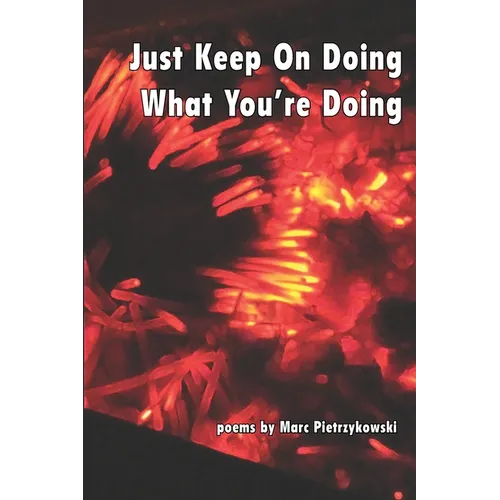 Just Keep On Doing What You're Doing