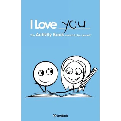 I Love You: The Activity Book Meant to Be Shared