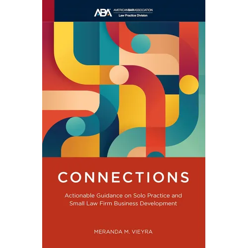 Connections: Actionable Guidance on Solo Practice and Small Law Firm Business Development