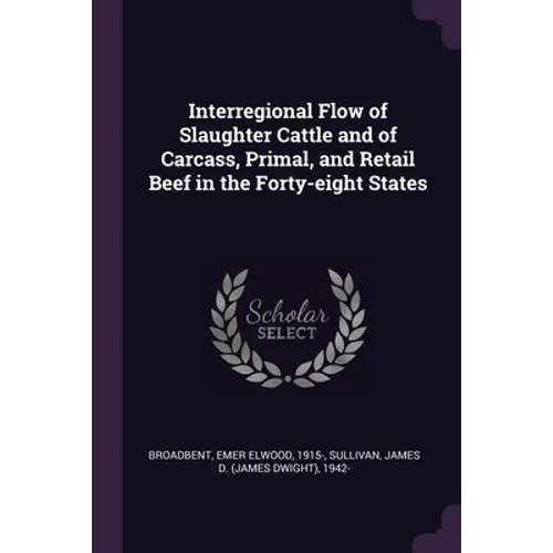 Interregional Flow of Slaughter Cattle and of Carcass, Primal, and Retail Beef in the Forty-eight States