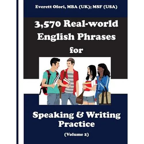 3,570 Real-world English Phrases for Speaking and Writing Practice, Volume 2