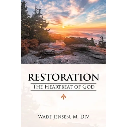 Restoration: The Heartbeat of God