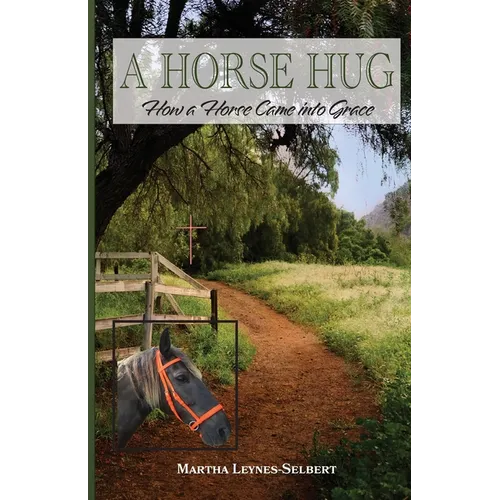 A Horse Hug: How a Horse Came into Grace