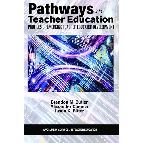 Pathways Into Teacher Education: Profiles of Emergingteacher Educator Development