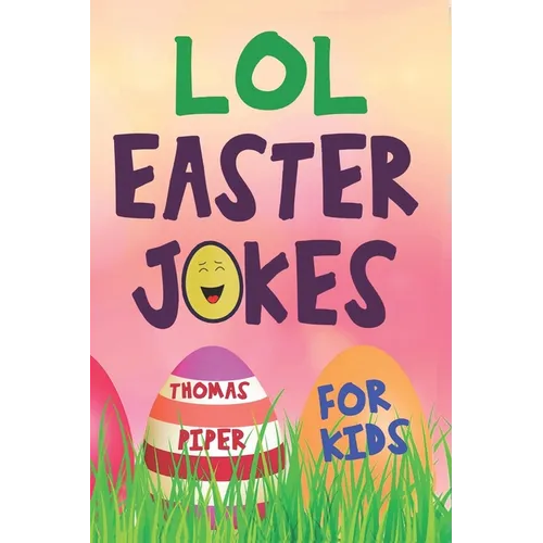 LOL Easter Jokes For Kids: Easter Basket Gift Suffer Idea For Boys and Girls