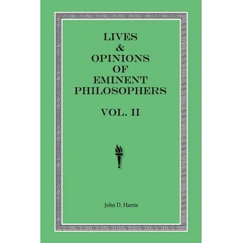 Lives & Opinions of Eminent Philosophers - Volume II