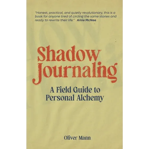 Shadow Journaling: A Field Guide to Personal Alchemy