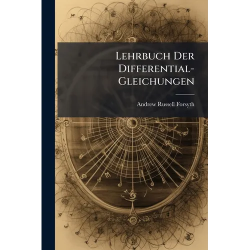 Lehrbuch Der Differential-Gleichungen