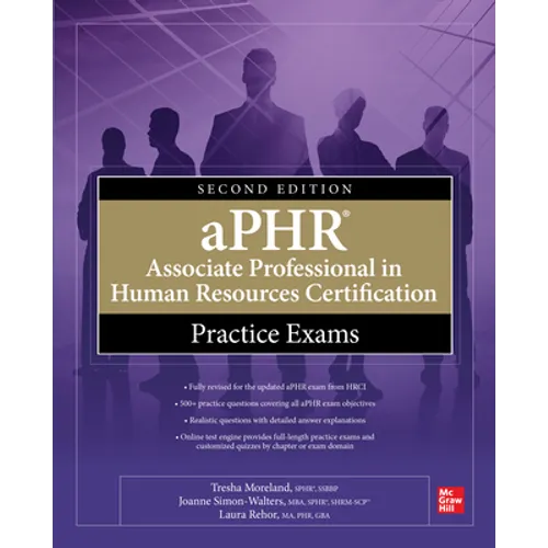 Aphr Associate Professional in Human Resources Certification Practice Exams, Second Edition