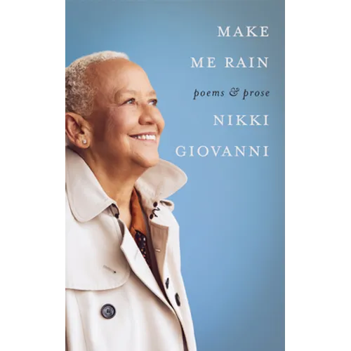 Make Me Rain: Poems & Prose