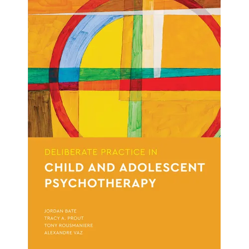 Deliberate Practice in Child and Adolescent Psychotherapy