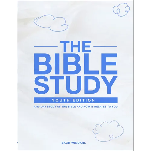 The Bible Study: Youth Edition 2022: A 90-Day Study of the Bible and How It Relates to You
