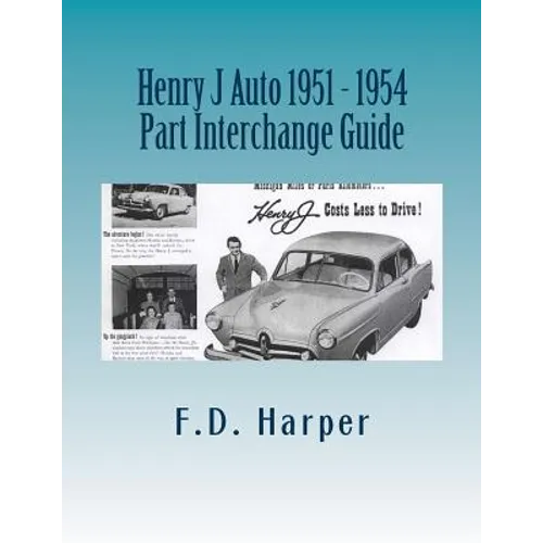 Henry J Auto 1951 - 1954 Part Interchange Guide