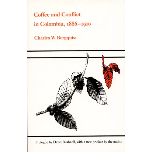Coffee and Conflict in Colombia, 1886-1910