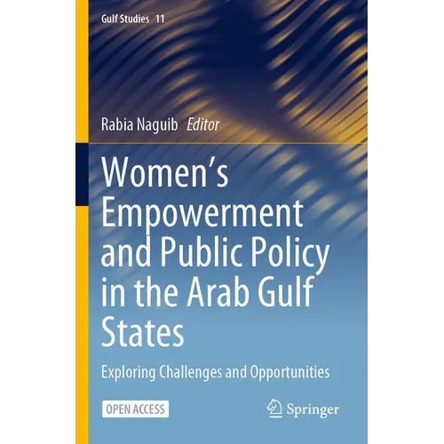 Women's Empowerment and Public Policy in the Arab Gulf States: Exploring Challenges and Opportunities