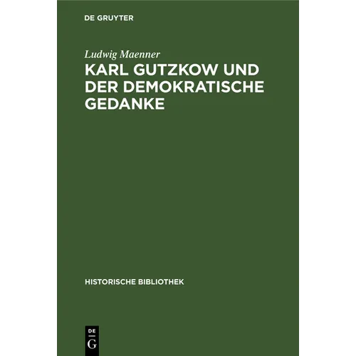 Karl Gutzkow Und Der Demokratische Gedanke