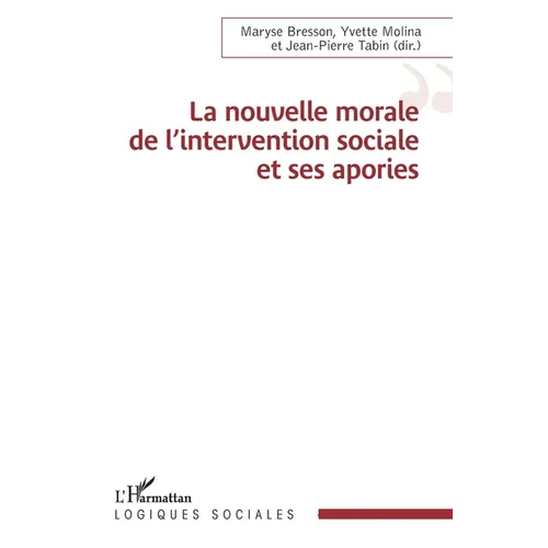 La nouvelle morale de l'intervention sociale et ses apories