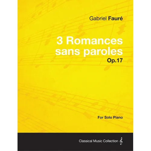 3 Romances sans paroles Op.17 - For Solo Piano (1878)