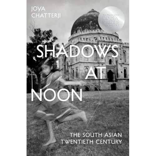 Shadows at Noon: The South Asian Twentieth Century