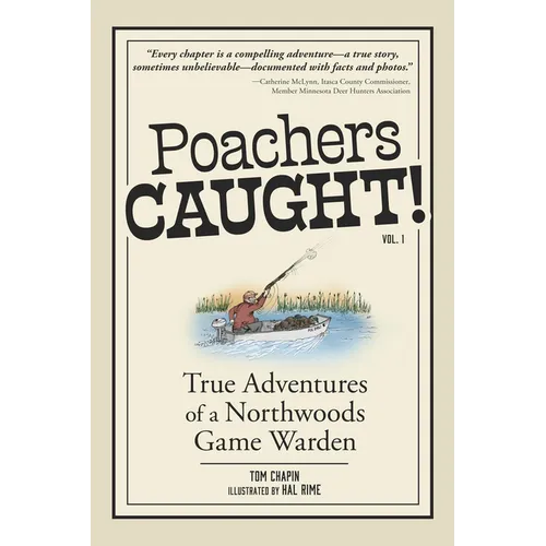 Poachers Caught!: True Adventures of a Northwoods Game Warden