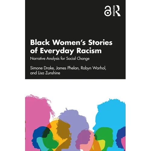 Black Women's Stories of Everyday Racism: Narrative Analysis for Social Change