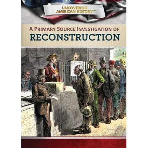 A Primary Source Investigation of Reconstruction