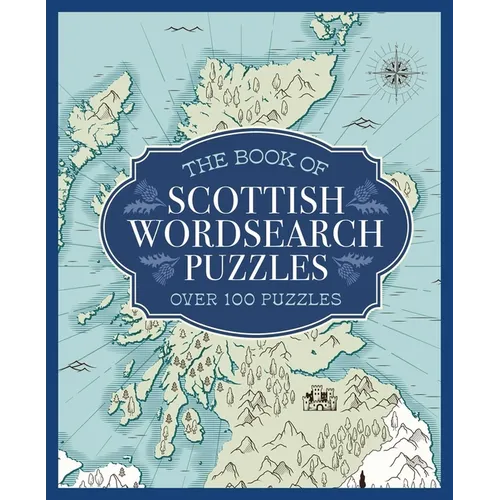 The Book of Scottish Wordsearch Puzzles: Over 100 Puzzles
