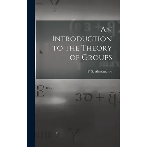 An Introduction to the Theory of Groups