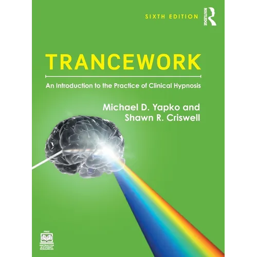 Trancework: An Introduction to the Practice of Clinical Hypnosis