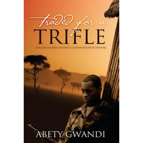 Traded for a Trifle: For one soldier the battle continued after the war