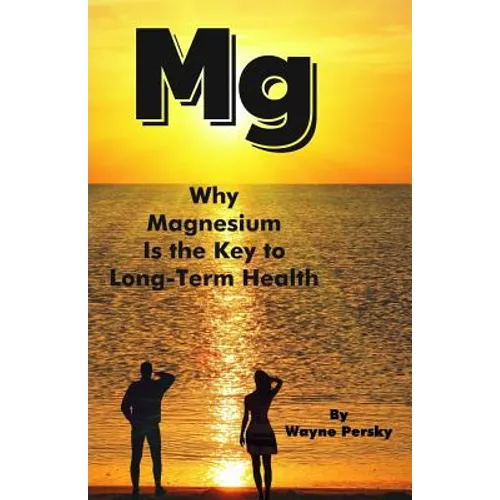 Why Magnesium Is the Key to Long-Term Health