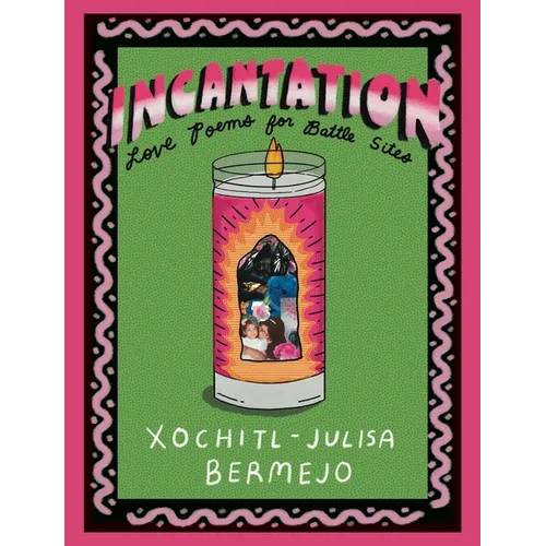 Incantation: Love Poems for Battle Sites