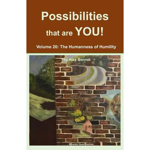 The Possibilities that are YOU!: Volume 20: The Humanness of Humility