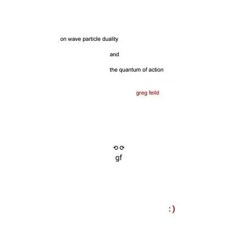 On Wave Particle Duality and the Quantum of Action