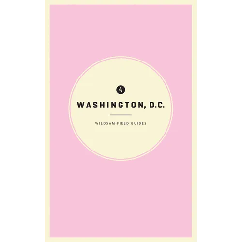 Wildsam Field Guides: Washington D.C.