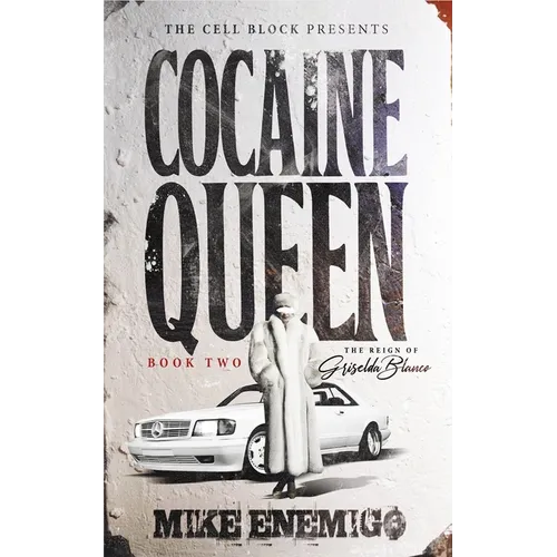 Cocaine Queen: The Reign of Griselda Blanco (Book Two)