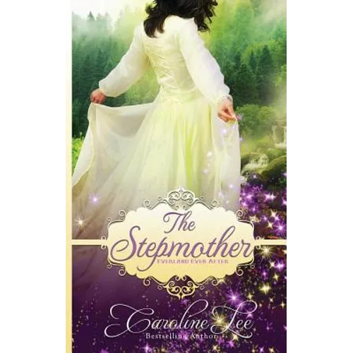 The Stepmother: an Everland Ever After Tale