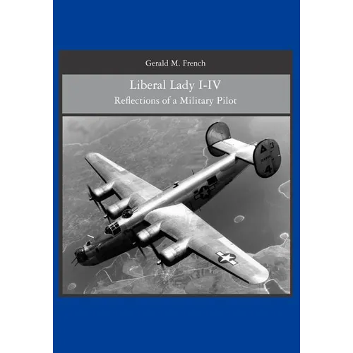 Liberal Lady I-IV: Reflections of a Military Pilot