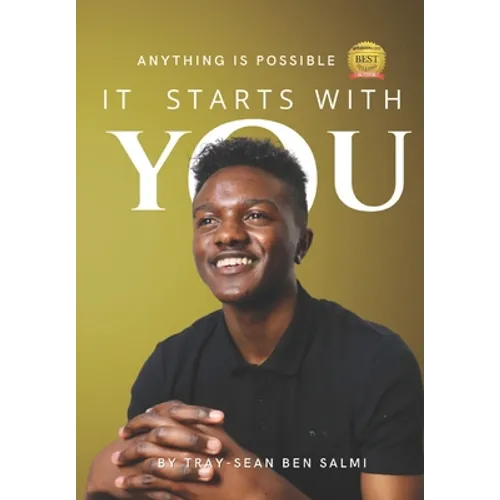 It Starts with YOU!: Anything Is Possible!