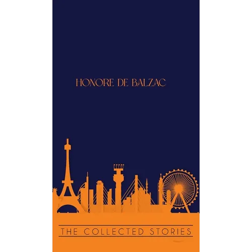 The Collected Stories of Honore de Balzac