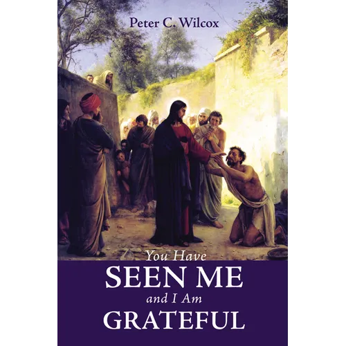 You Have Seen Me and I Am Grateful