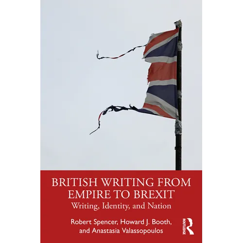 British Writing from Empire to Brexit: Writing, Identity, and Nation