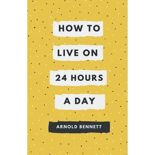 How to Live on 24 Hours a Day