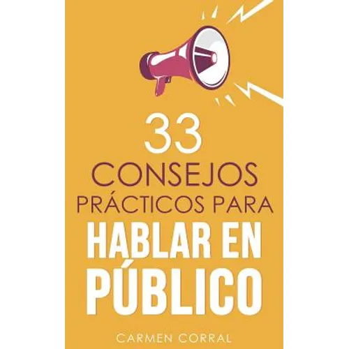 33 consejos prácticos para HABLAR EN PÚBLICO