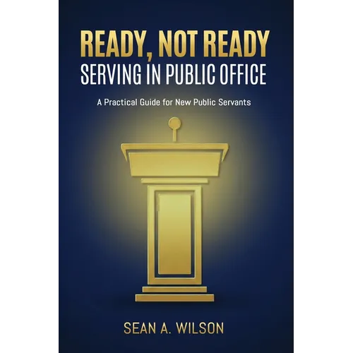 Ready, Not Ready: Serving in Public Office