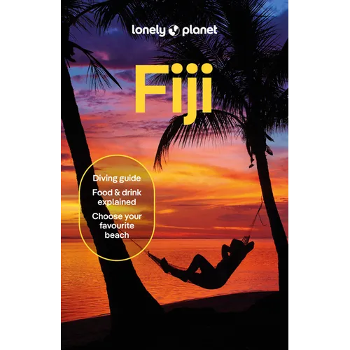 Lonely Planet Fiji: Plan the Trip of a Lifetime Detailed Itineraries & Maps Insider Tips Covers Nadi, Suva, Yasawa and More