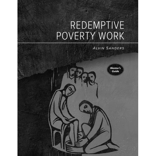 Redemptive Poverty Work Mentor's Guide