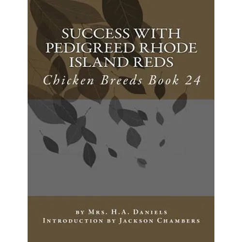 Success With Pedigreed Rhode Island Reds: Chicken Breeds Book 24