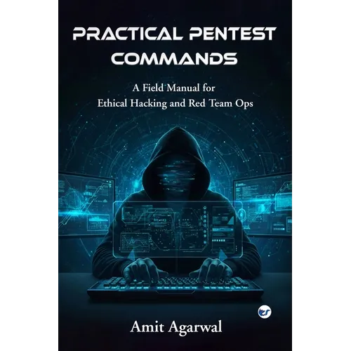 Practical Pentest Commands: A Field Manual for Ethical Hacking and Red Team Ops.